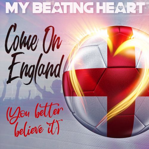 My Beating Heart – Come on England (football record/video)